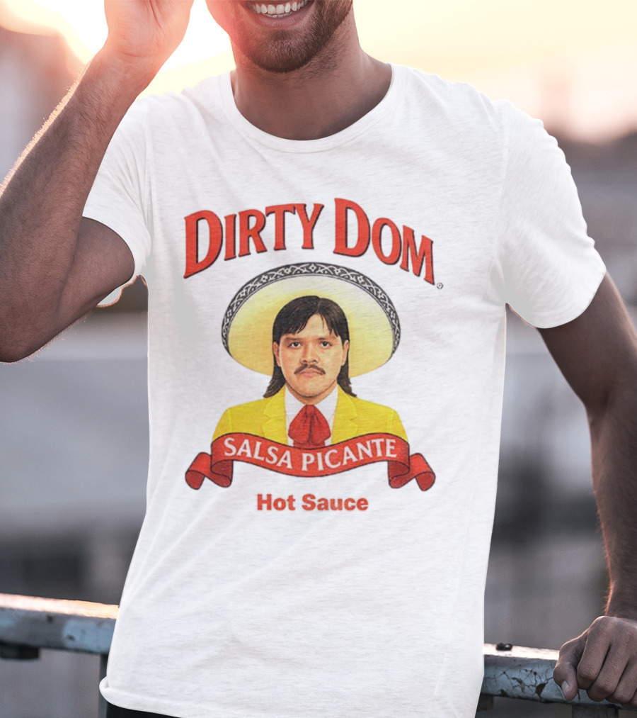 Dirty Dom Salsa Picante Hot Sauce Dominik Mysterio T-Shirt