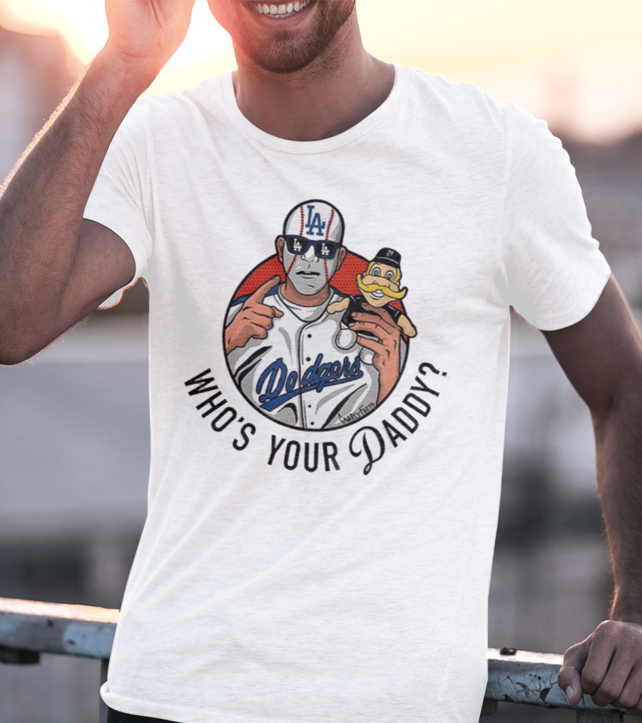 Los Angeles Dodgers Who's Your Daddy MLB Baseball Milwaukee Brewers Mascot T-Shirt