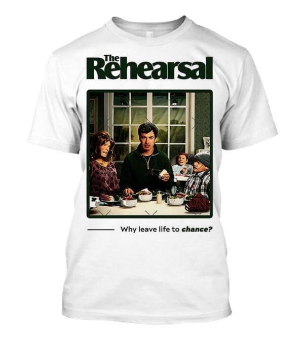 The Rehearsal Why Leave Life To Chance Dinner Scene With Characters T-Shirt