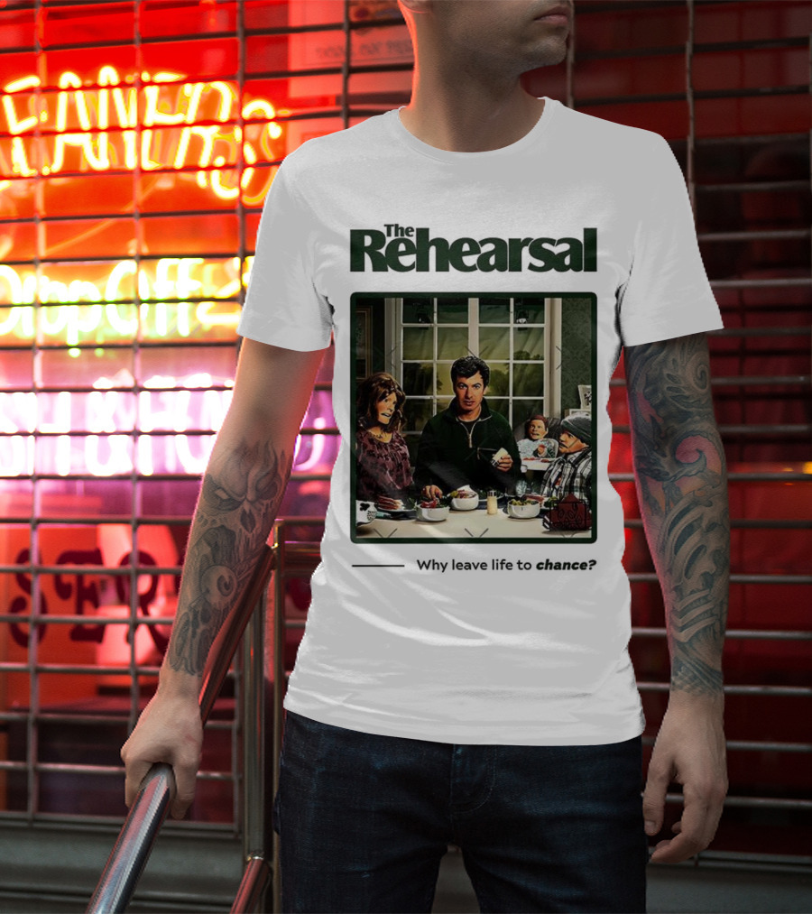 The Rehearsal Why Leave Life To Chance Dinner Scene With Characters T-Shirt