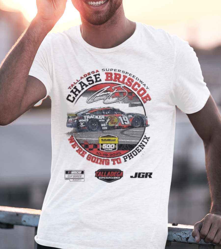 Chase Briscoe Talladega Success YellaWood 500 Winner 10-19-2025 We’re Going To Phoenix T-Shirt
