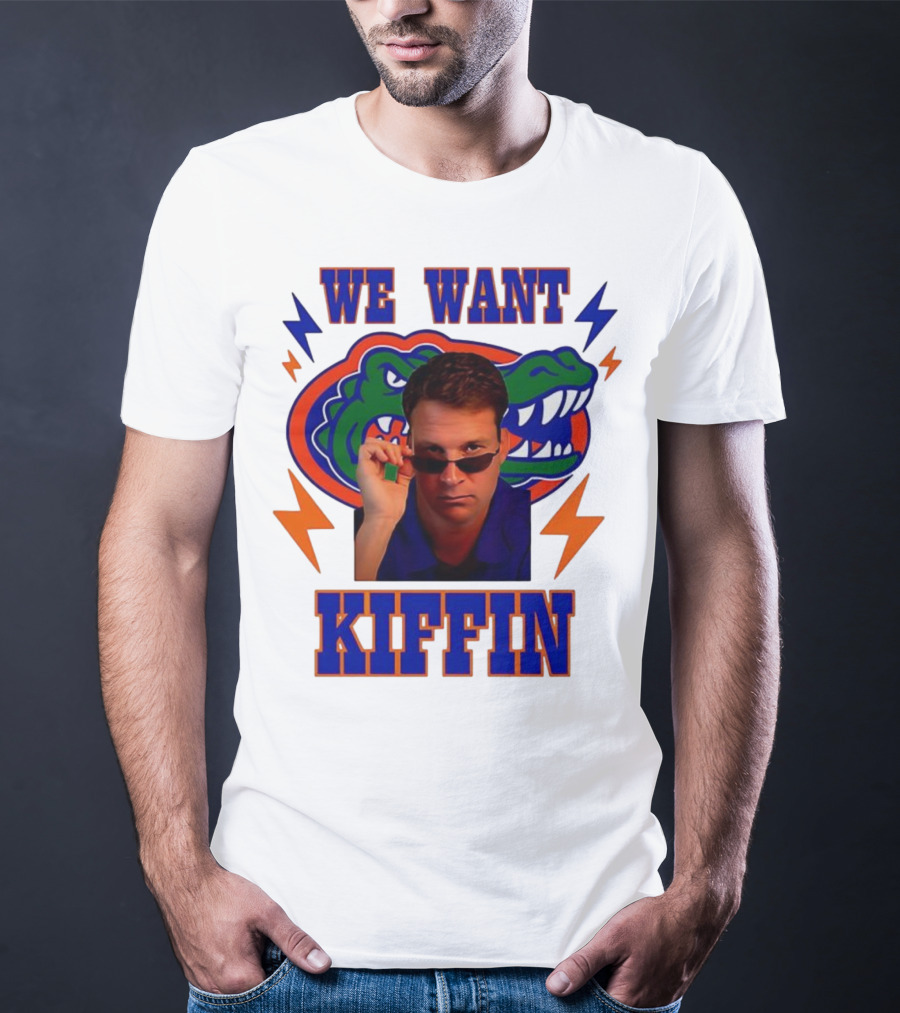 We Want Kiffin Florida Gators Football T-Shirt