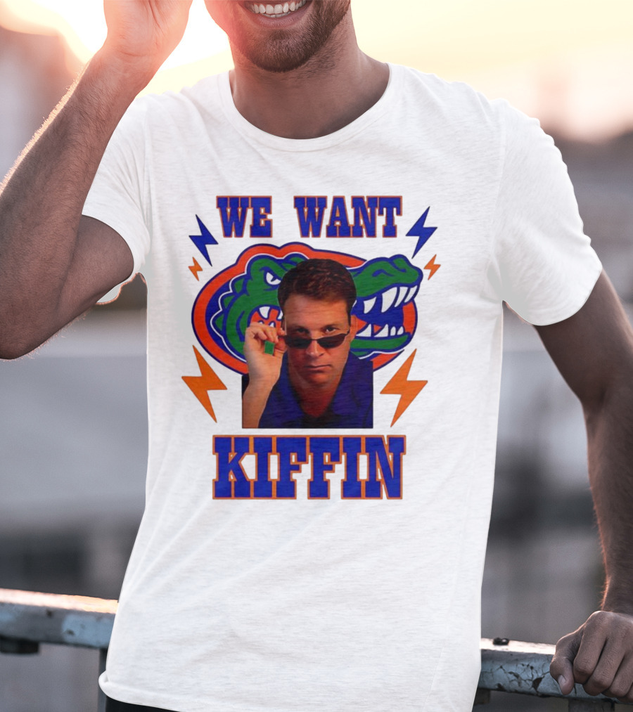 We Want Kiffin Florida Gators Football T-Shirt