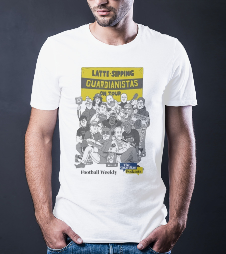 Latte-Sipping Guardianistas On Tour Football Weekly The Guardian Podcasts T-Shirt