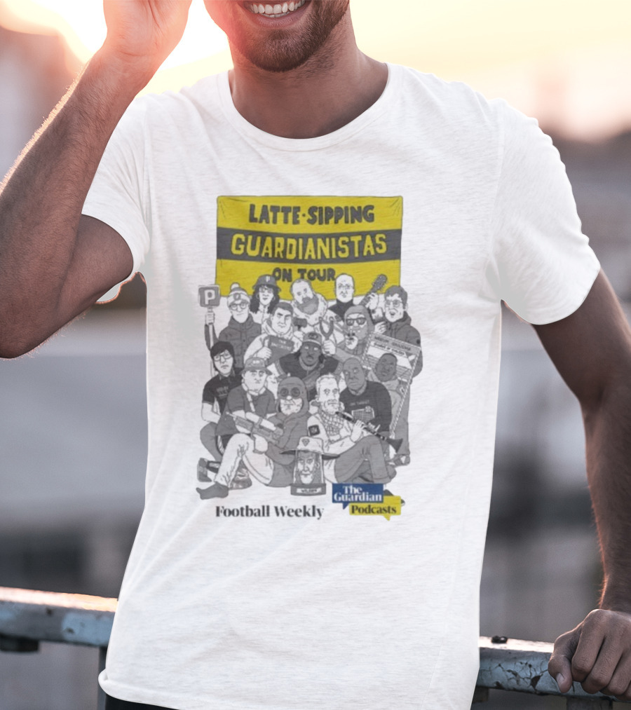 Latte-Sipping Guardianistas On Tour Football Weekly The Guardian Podcasts T-Shirt