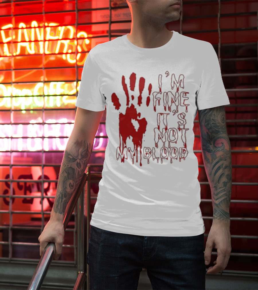 I’m Fine It’s Not My Blood Halloween Handprint Horror T-Shirt