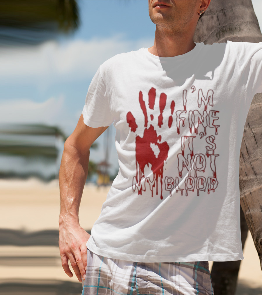 I’m Fine It’s Not My Blood Halloween Handprint Horror T-Shirt