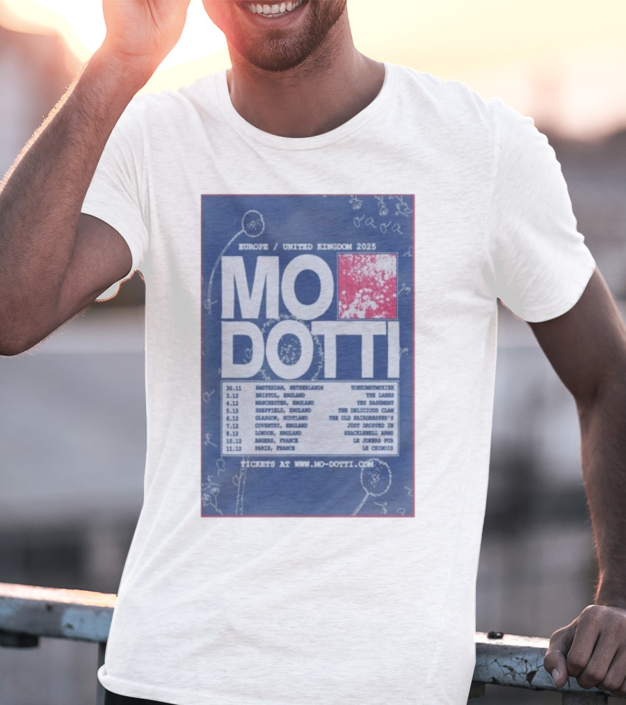 Europe United Kingdom 2025 Mo Dotti Tour Dates Amsterdam Brighton Manchester Sheffield Glasgow 30.11 To 10.12 T-Shirt