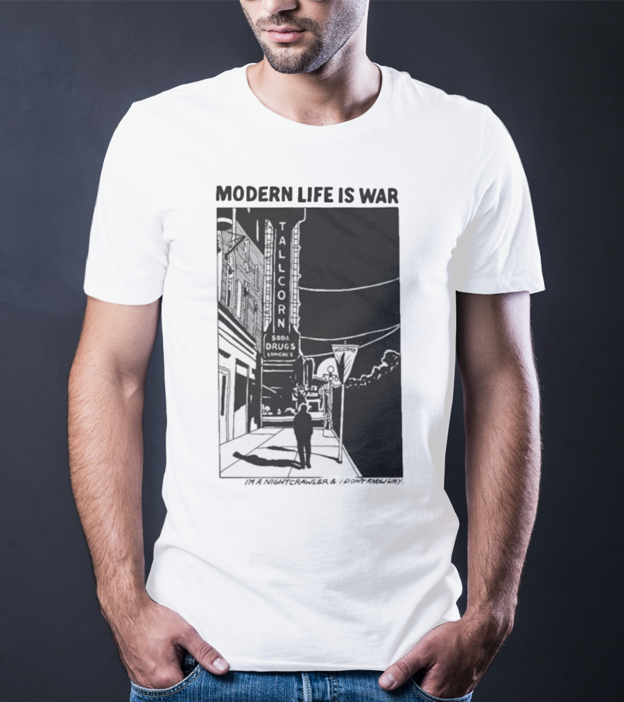 Modern Life Is War Night Crawler Tallcorn Soda Drugs Lunche T-Shirt