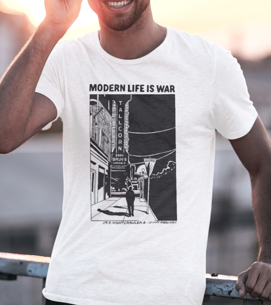 Modern Life Is War Night Crawler Tallcorn Soda Drugs Lunche T-Shirt