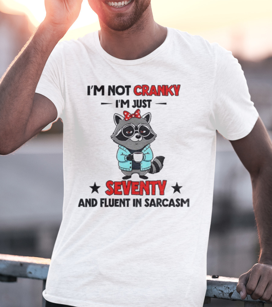I'm Not Cranky I'm Just Seventy And Fluent In Sarcasm Raccoon With Coffee And Bow T-Shirt