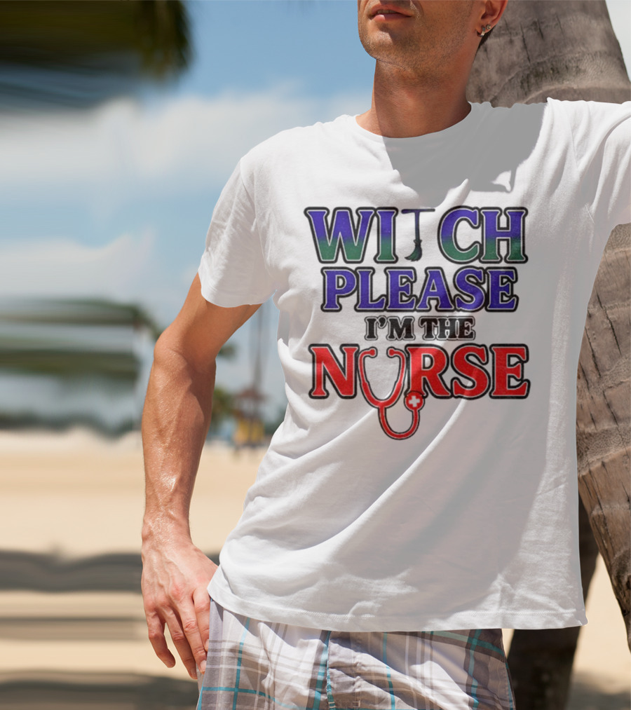 Witch Please I'm The Nurse Halloween Stethoscope T-Shirt