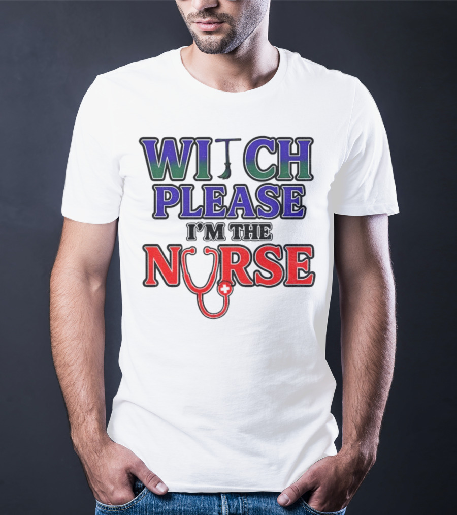 Witch Please I'm The Nurse Halloween Stethoscope T-Shirt
