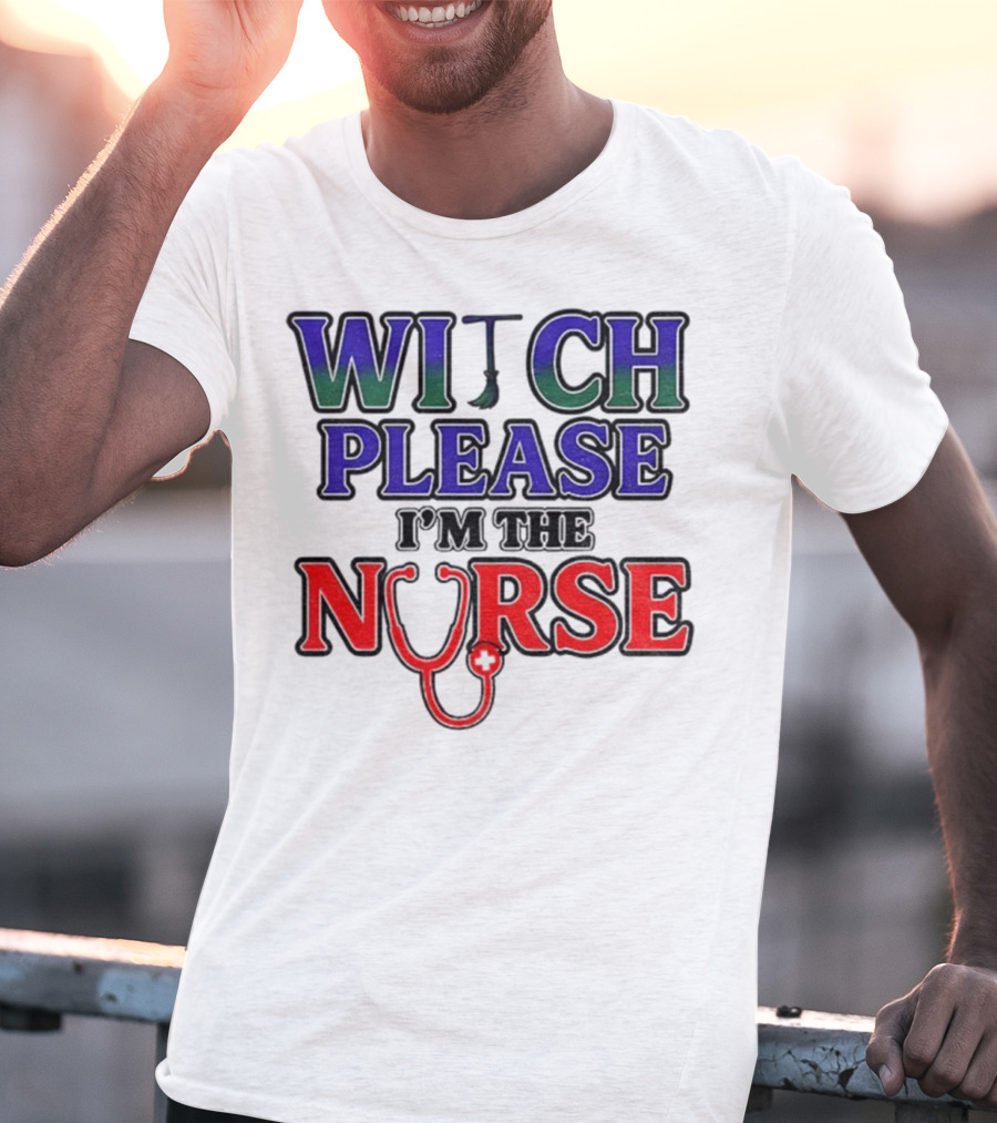 Witch Please I'm The Nurse Halloween Stethoscope T-Shirt