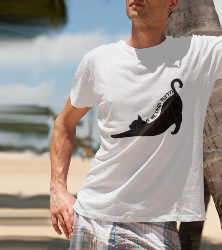 Anti-Trump Cat Is He Dead Yet Funny Political Humor T-Shirt