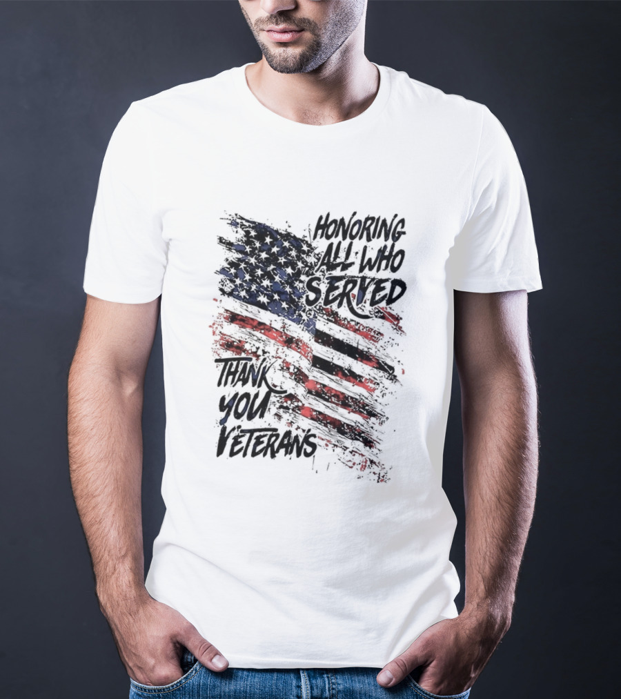 Honoring All Who Served Thank You Veterans American Flag T-Shirt