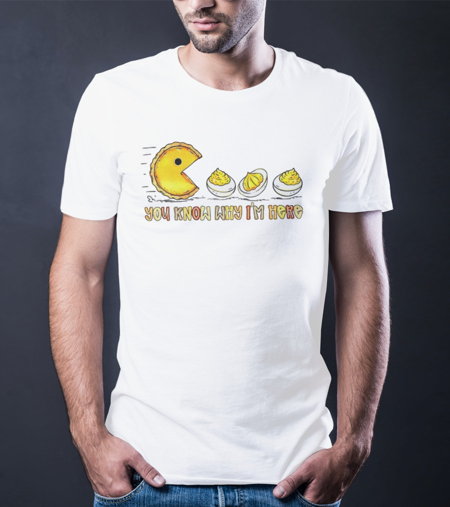 Thanksgiving Deviled Eggs Retro Pumpkin Pie Pacman You Know Why I'm Here T-Shirt