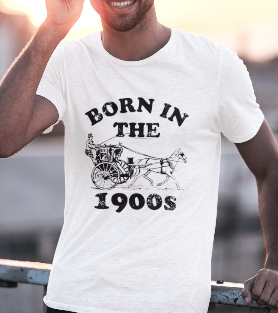 Born In The 1900s Horse Drawn Carriage Vintage Style T-Shirt