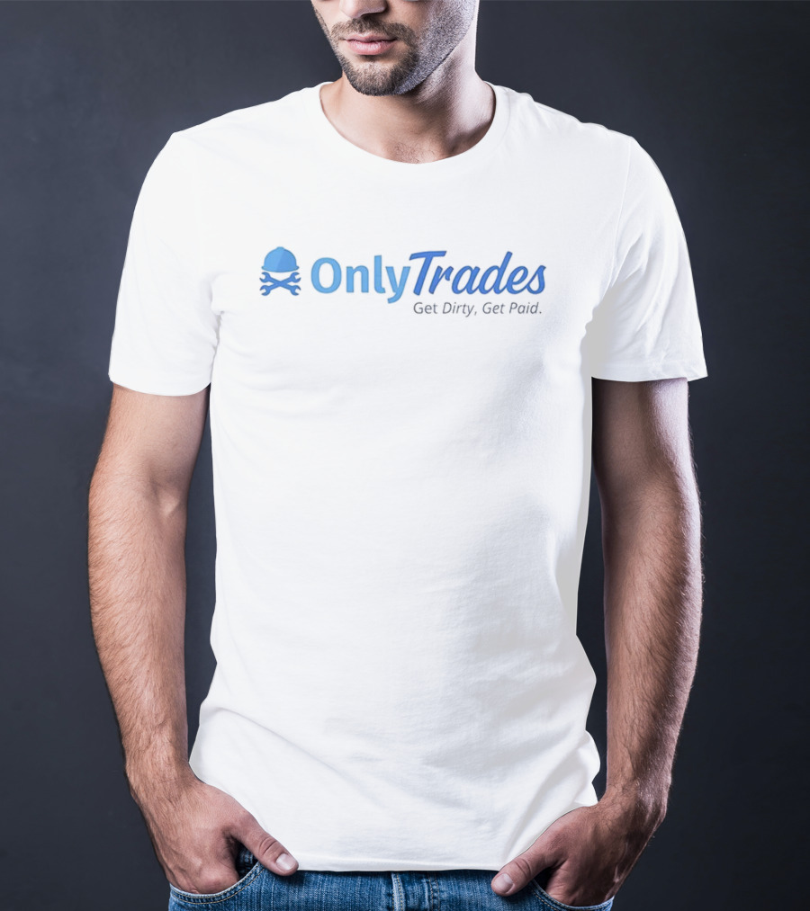 OnlyTrades Get Dirty Get Paid Construction Helmet Emblem T-Shirt