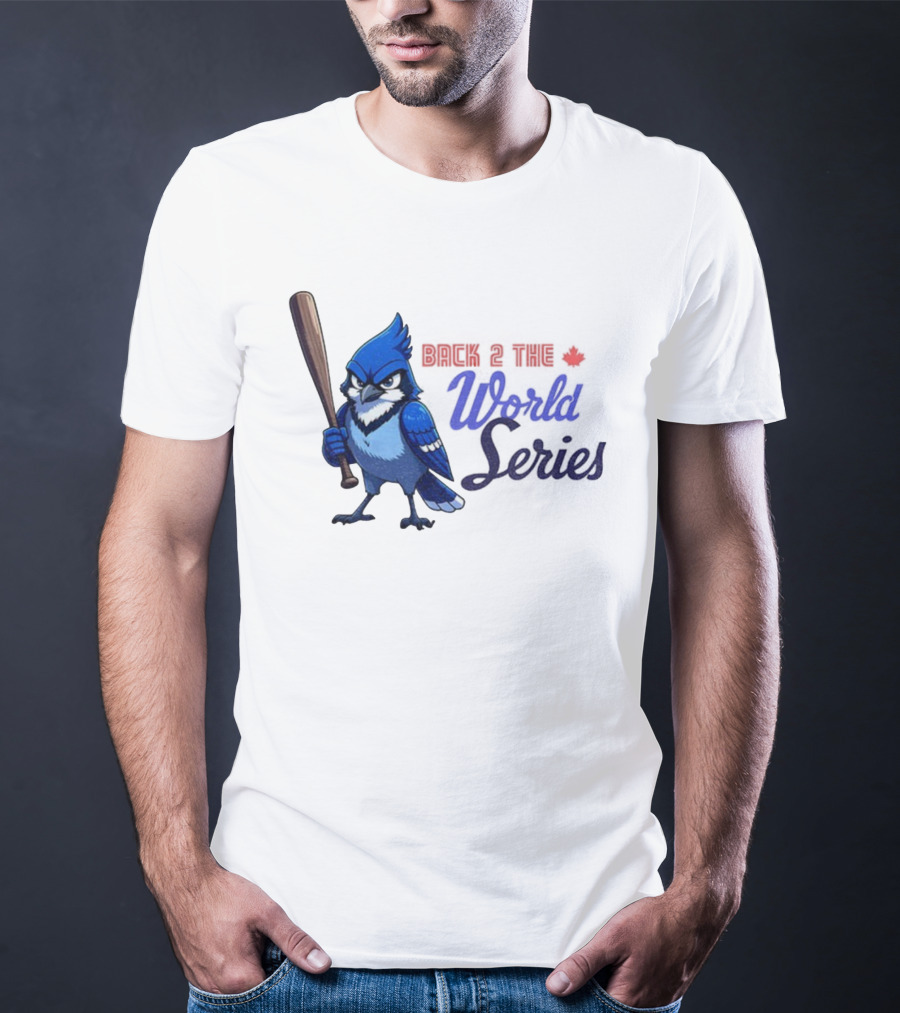 Back 2 The World Series Blue Jays Baseball T-Shirt