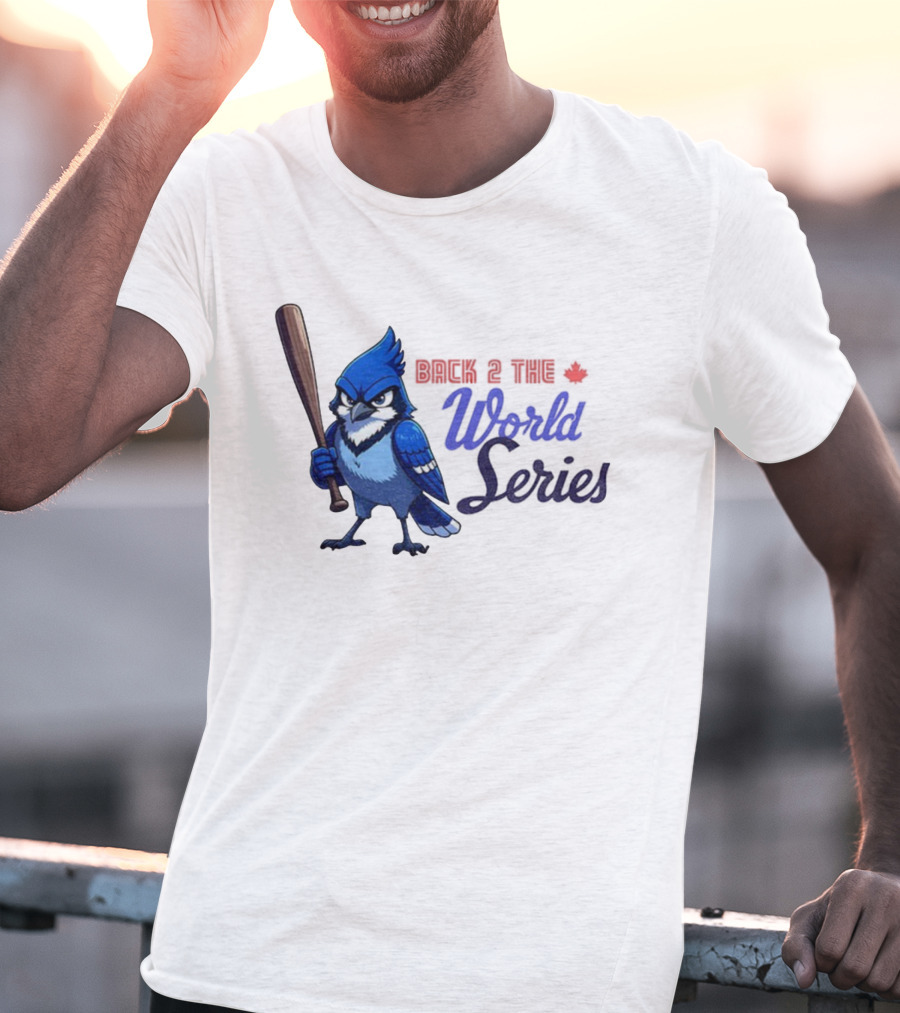 Back 2 The World Series Blue Jays Baseball T-Shirt