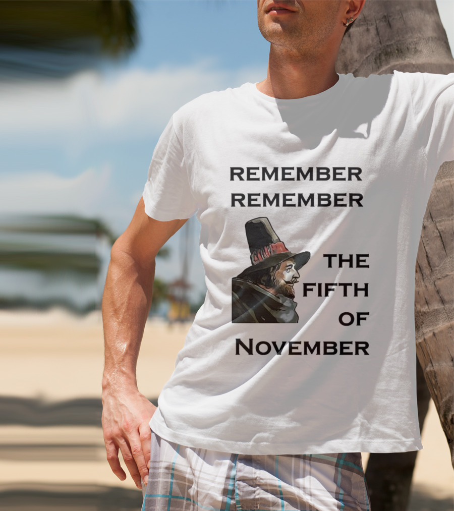 Remember Remember The Fifth Of November Guy Fawkes Day Inspired T-Shirt