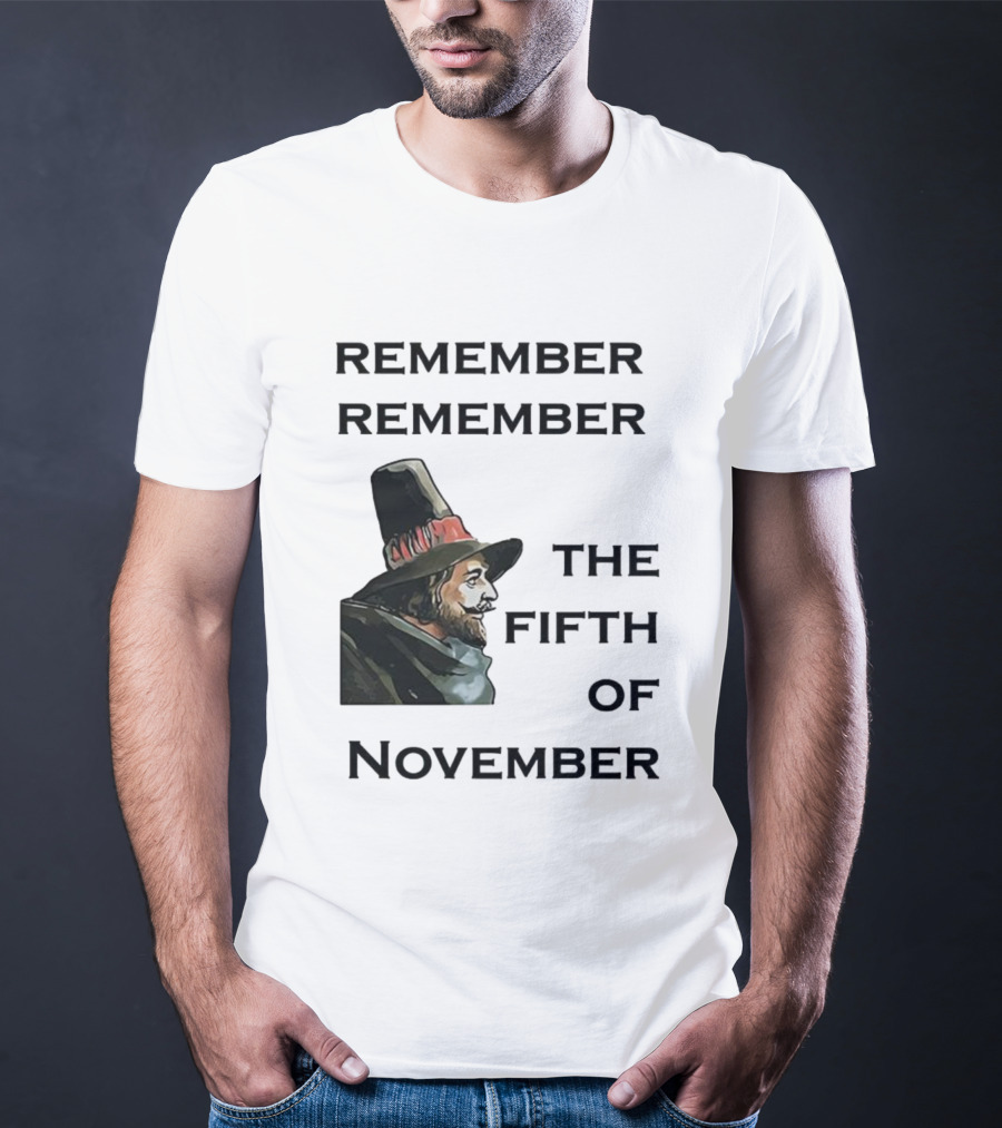 Remember Remember The Fifth Of November Guy Fawkes Day Inspired T-Shirt