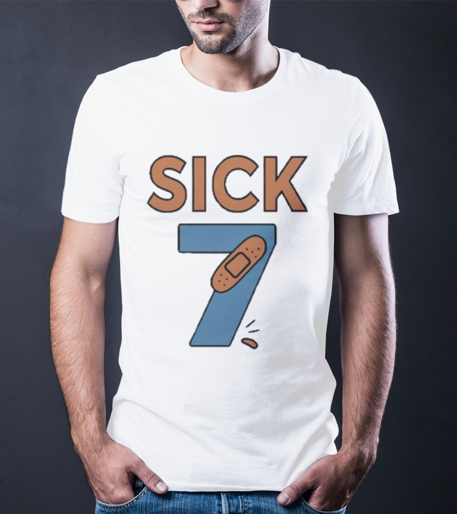 Sick 7 Wordplay Bandage Humor T-Shirt