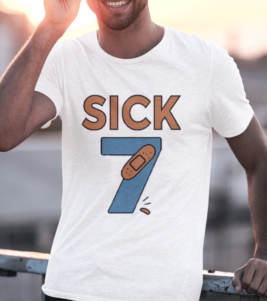 Sick 7 Wordplay Bandage Humor T-Shirt
