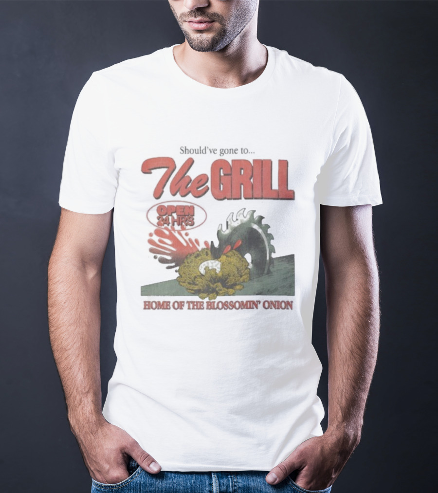 The Grill Open 24 Hrs Home Of The Bloomin’ Onion Final Day T-Shirt