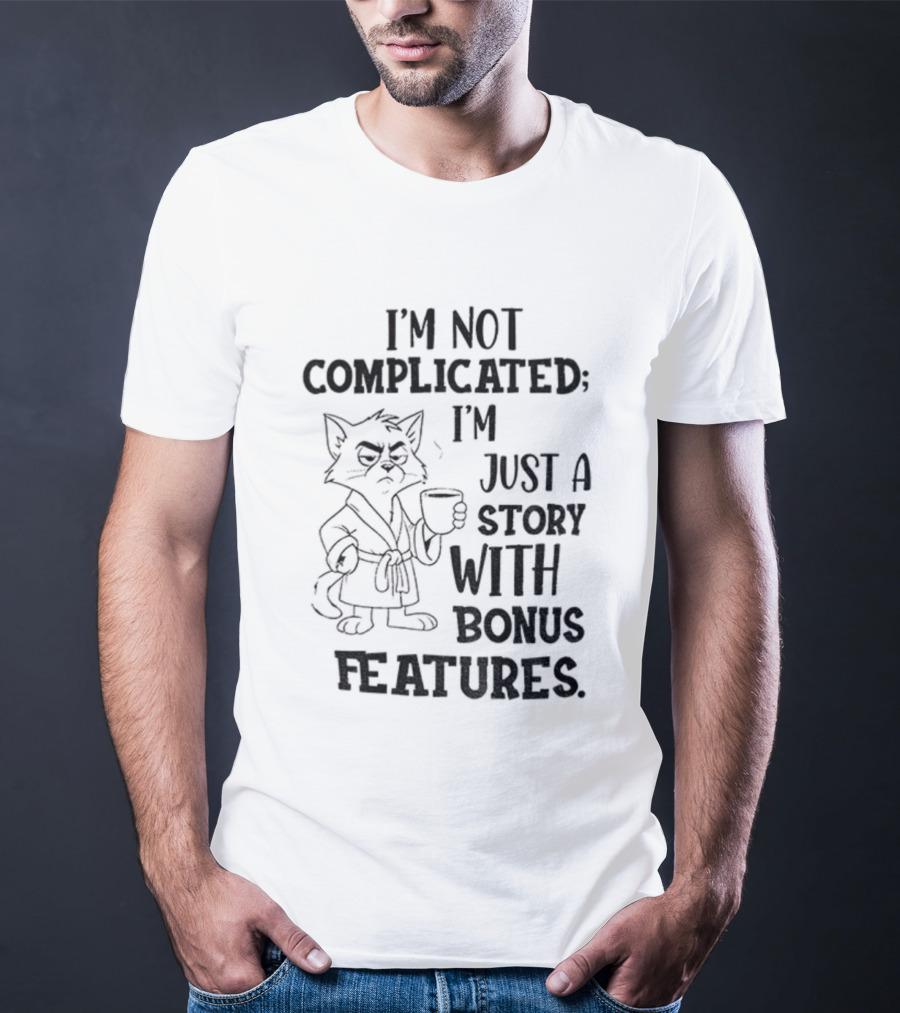 I'm Not Complicated Cat Story With Bonus Features T-Shirt