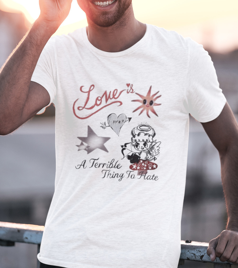 Love Is A Terrible Thing To Hate Heart Arrow And Sun With Stars T-Shirt