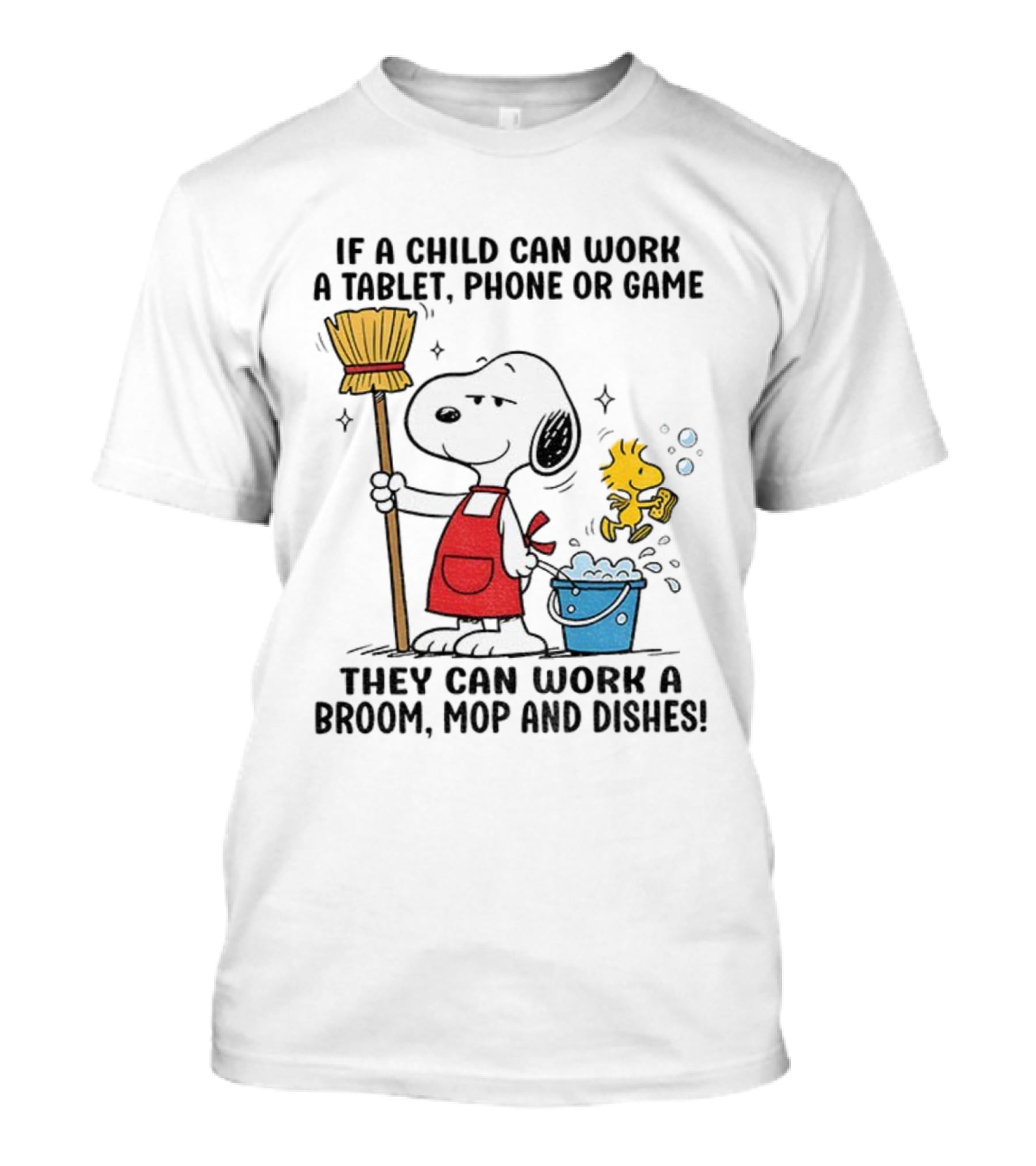 Snoopy And Woodstock Child Can Work Tablet Phone Or Game Broom Mop Dishes T-Shirt