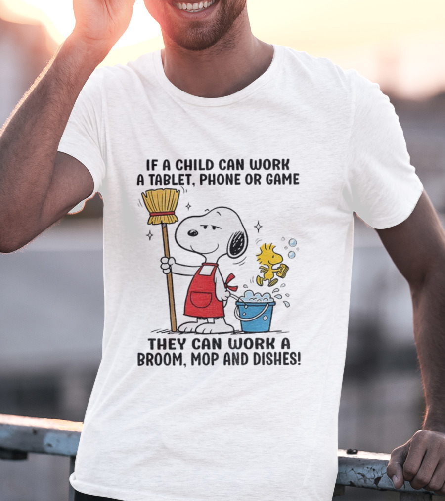 Snoopy And Woodstock Child Can Work Tablet Phone Or Game Broom Mop Dishes T-Shirt