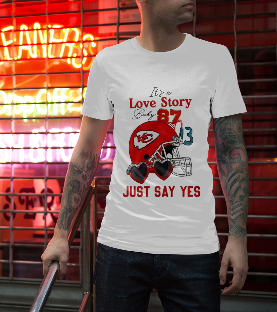 Travis Taylor Love Story Kansas City Chiefs Just Say Yes 87 13 NFL T-Shirt