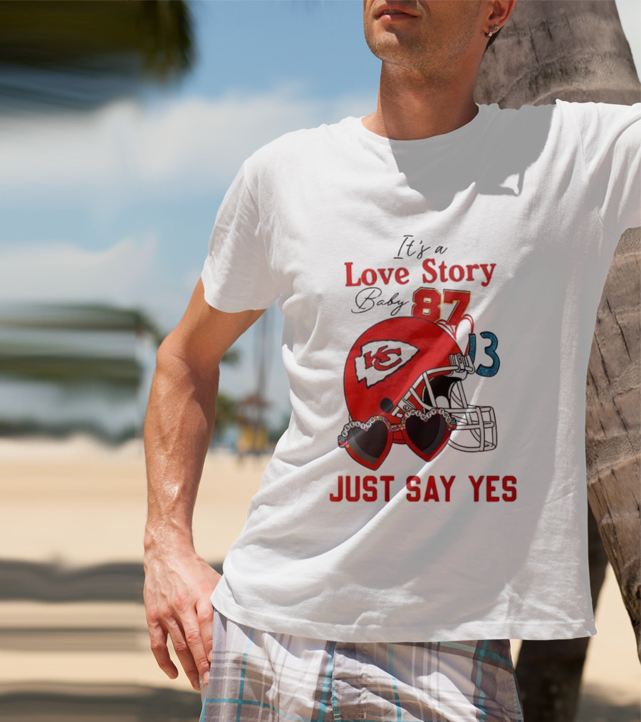 Travis Taylor Love Story Kansas City Chiefs Just Say Yes 87 13 NFL T-Shirt