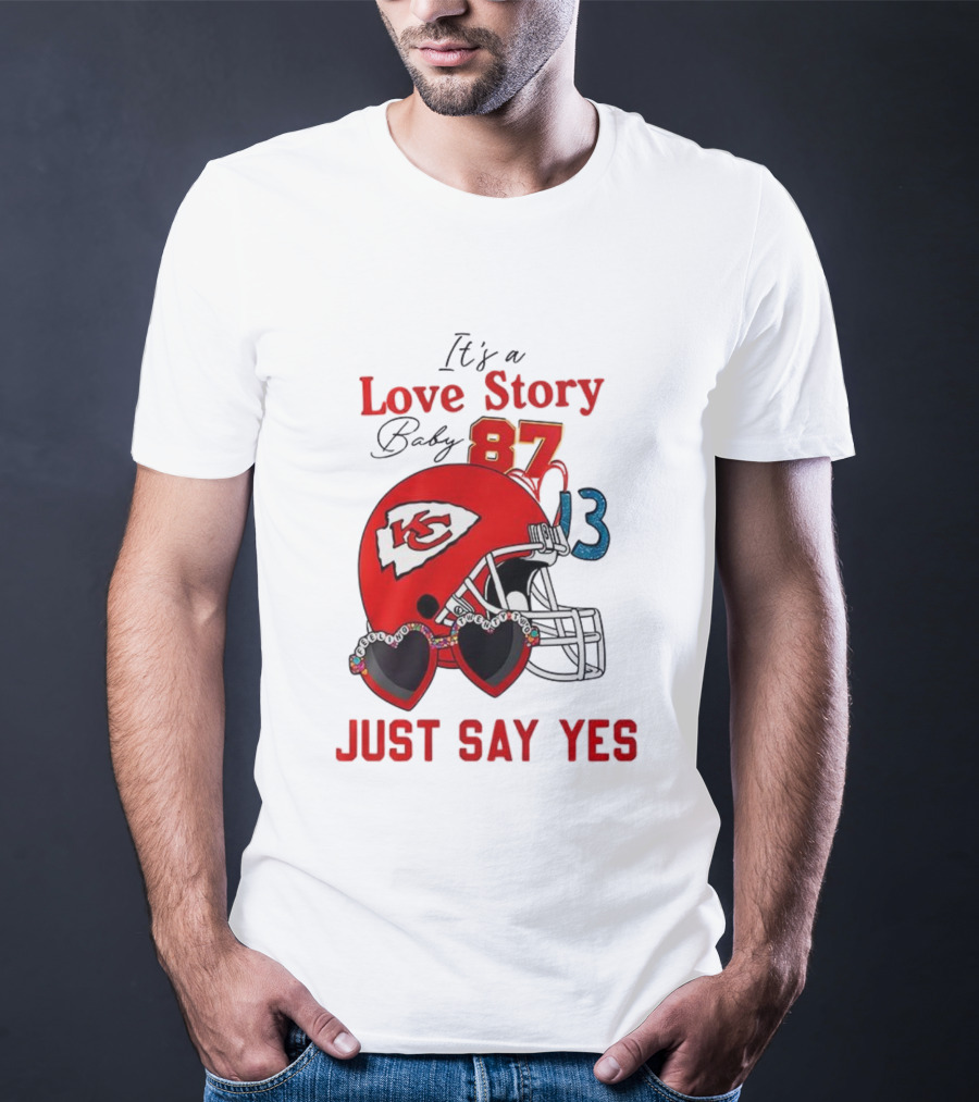 Travis Taylor Love Story Kansas City Chiefs Just Say Yes 87 13 NFL T-Shirt