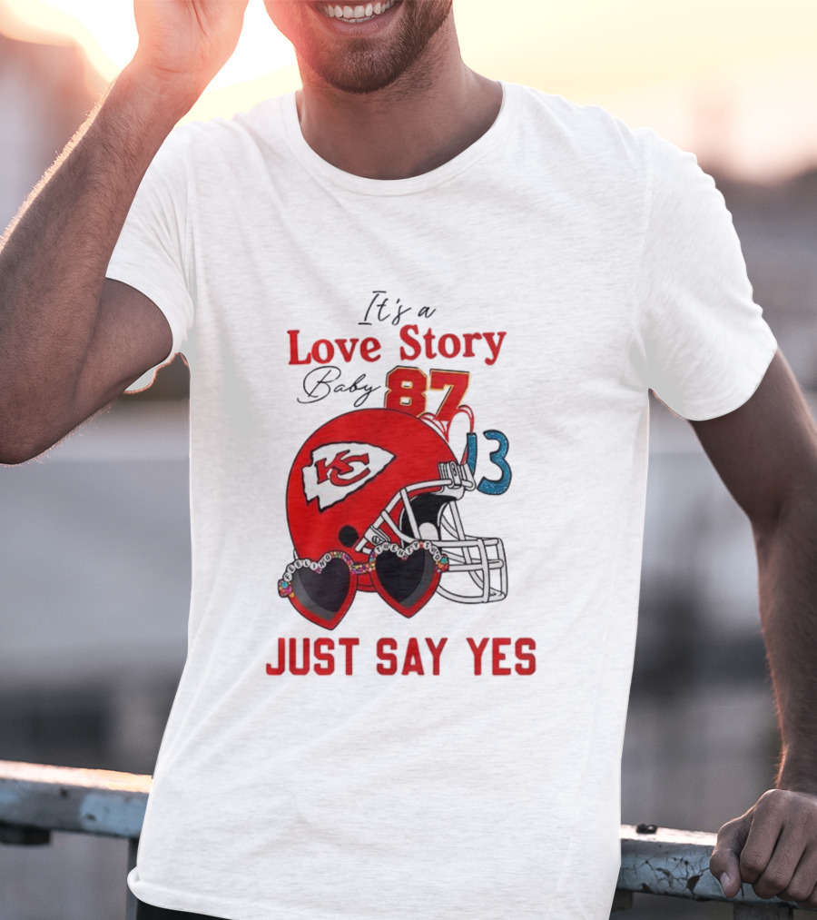 Travis Taylor Love Story Kansas City Chiefs Just Say Yes 87 13 NFL T-Shirt