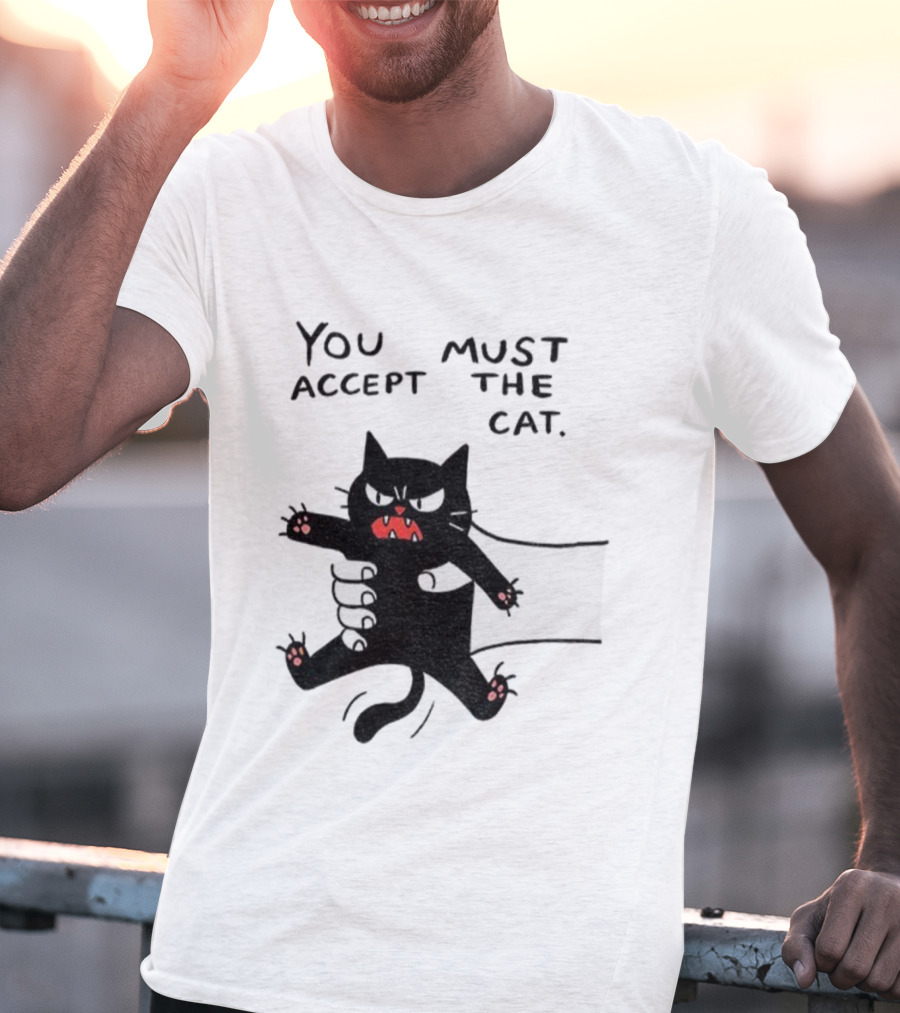 You Must Accept The Cat Grumpy Black Cat Graphic T-Shirt