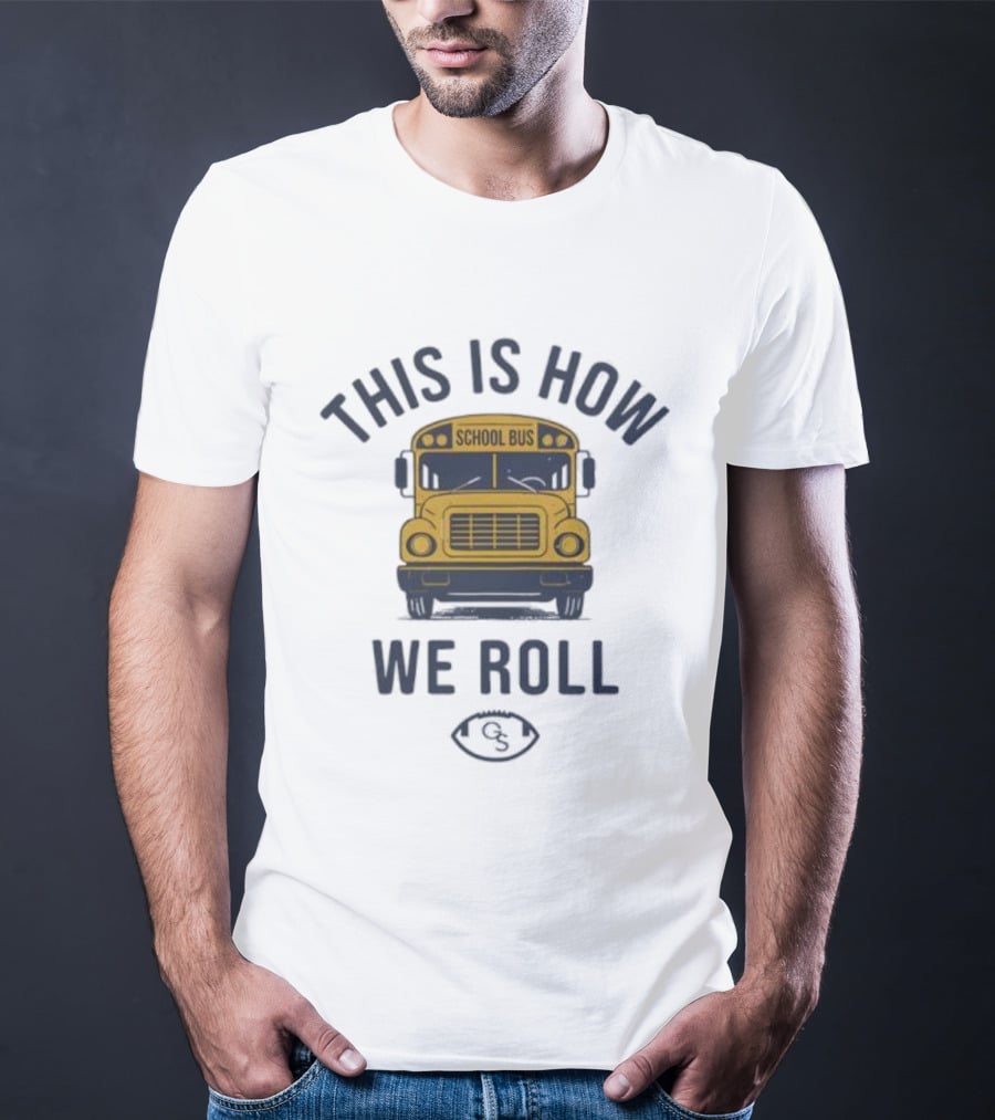 This Is How We Roll School Bus Football 131 T-Shirt