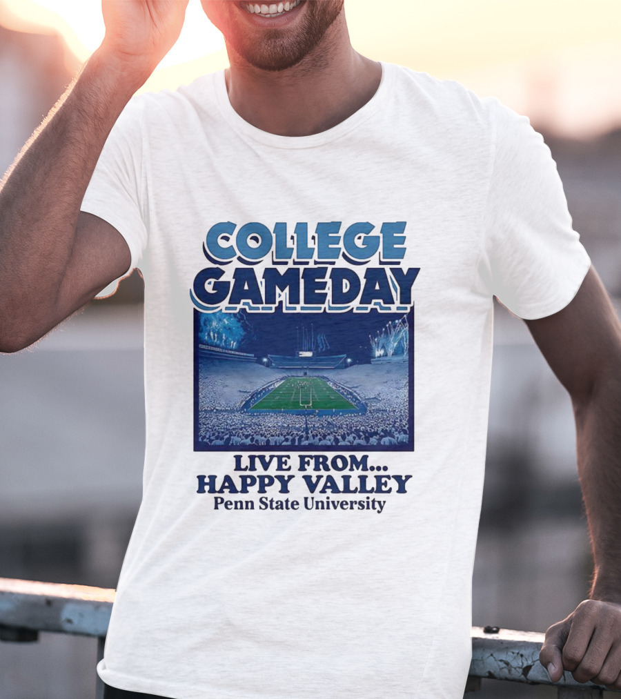 College Gameday Live From Happy Valley Penn State University T-Shirt
