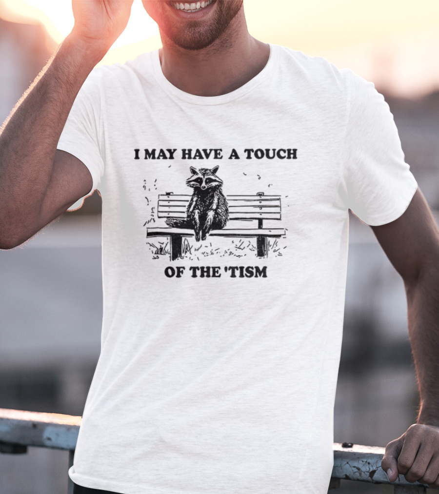 Raccoon I May Have A Touch Of The Tism Vintage Bench Sitting T-Shirt