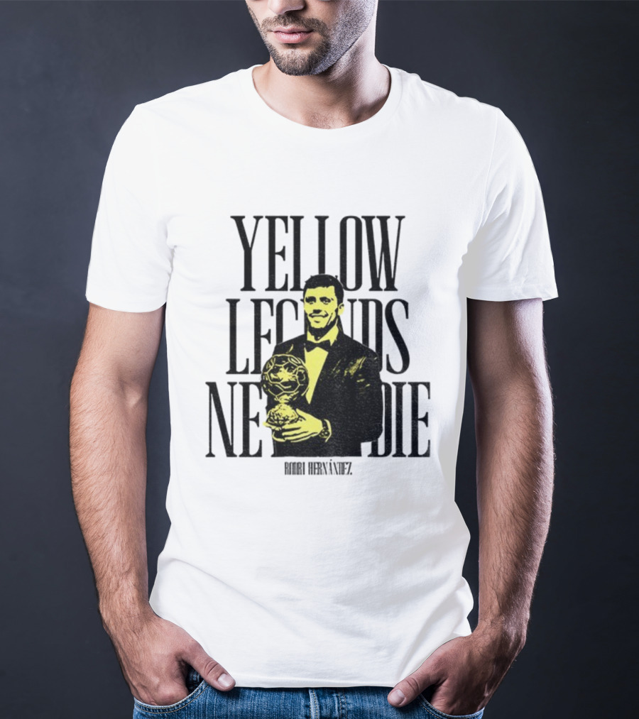 Rodrigo Hernández Manchester City FC Yellow Legends Never Die Signature T-Shirt
