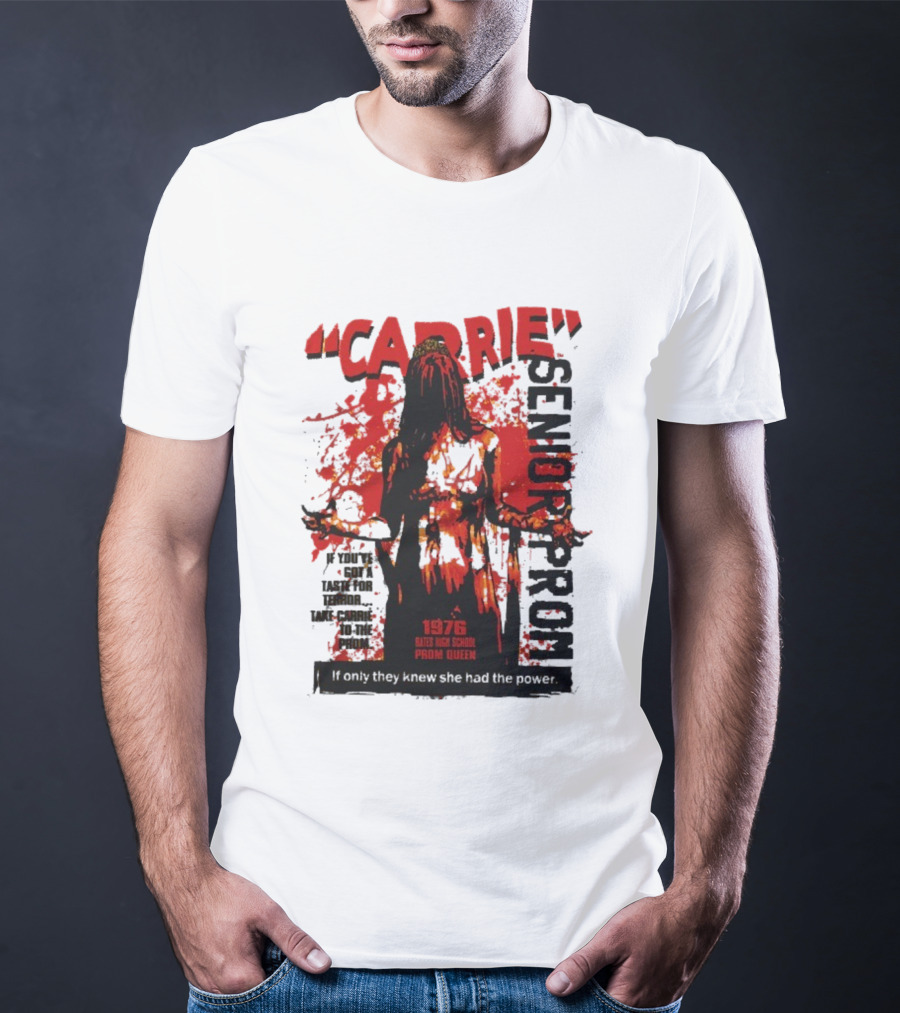 CARRIE Senior Prom 1976 Bates High School Prom Queen If Only They Knew She Had The Power T-Shirt