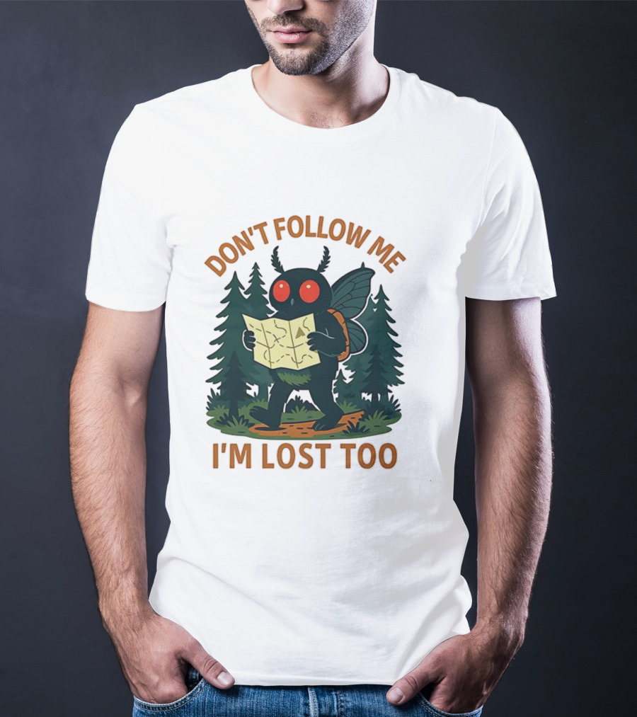 Mothman Don't Follow Me I'm Lost Too Mythical Creatures Forest Map T-Shirt