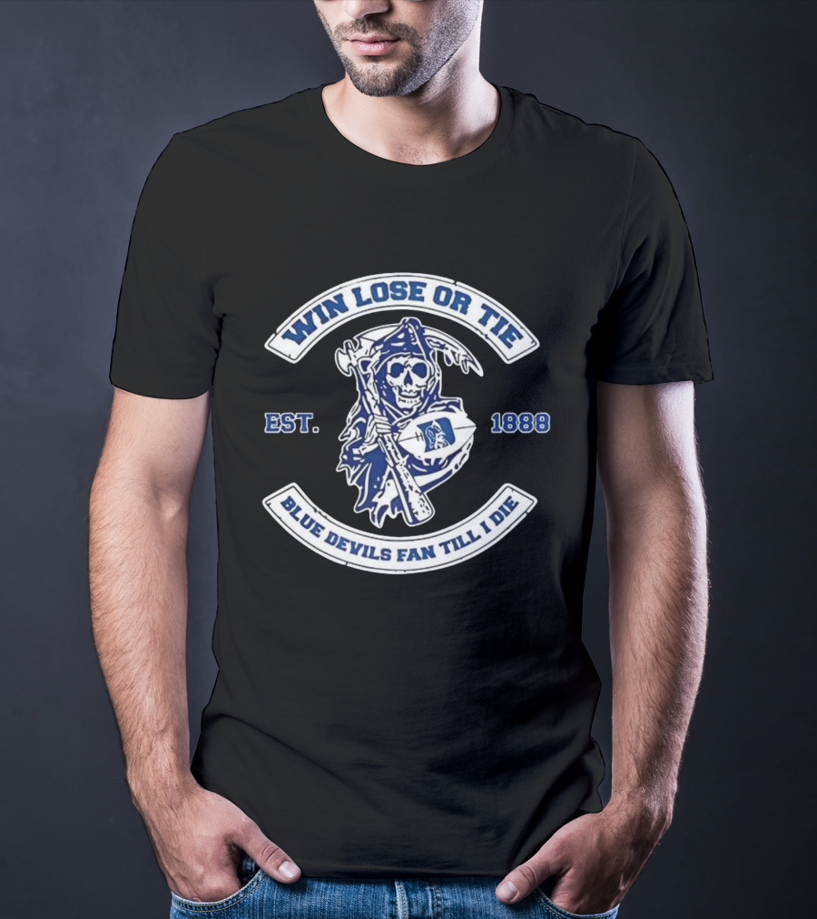 Win Lose Or Tie Duke Blue Devils Fan Till I Die Grim Reaper Est. 1888 T-Shirt