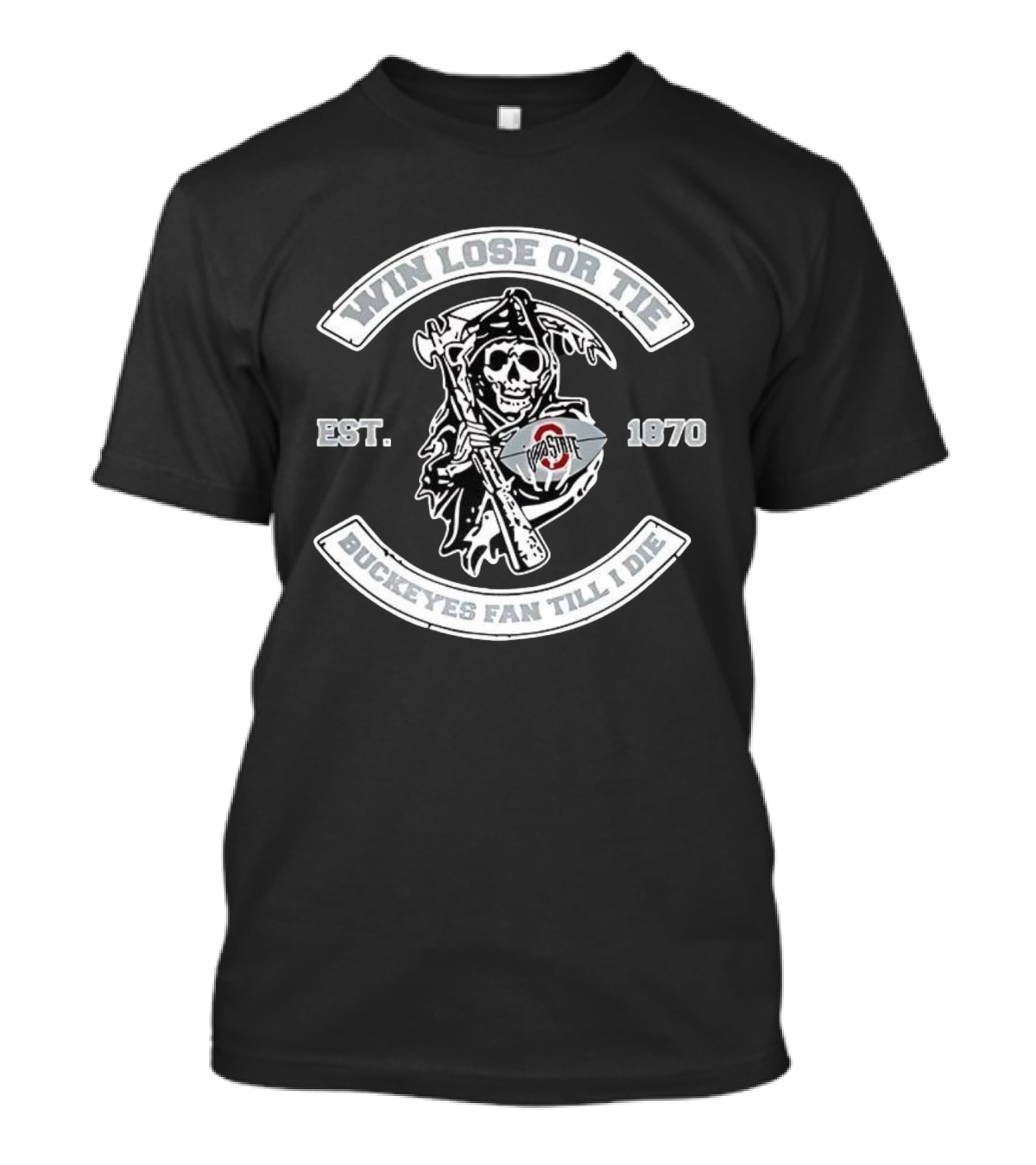 Win Lose Or Tie Ohio State Buckeyes Fan Till I Die Est. 1970 Grim Reaper T-Shirt