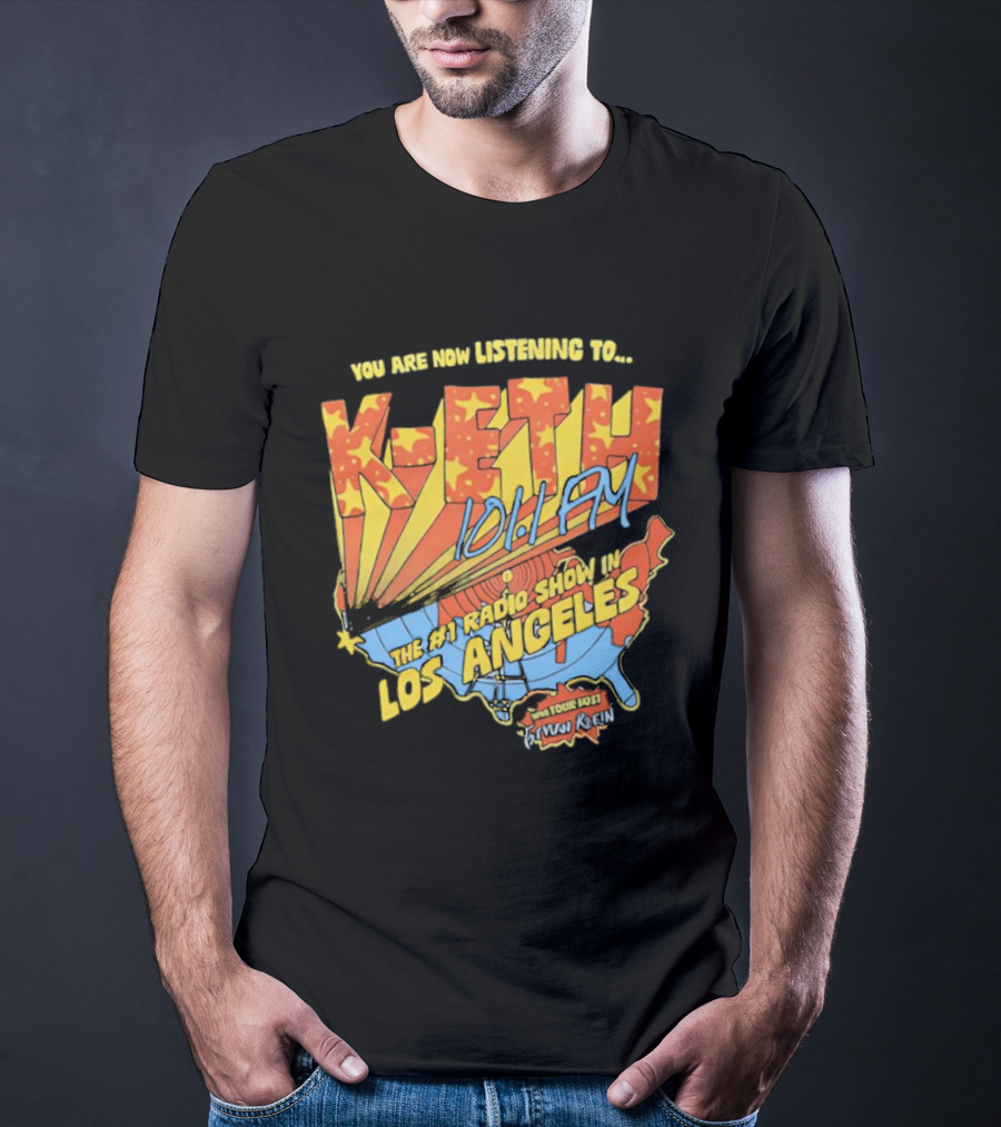 You Are Now Listening To K-ETH 101.1 FM The #1 Radio Show In Los Angeles T-Shirt