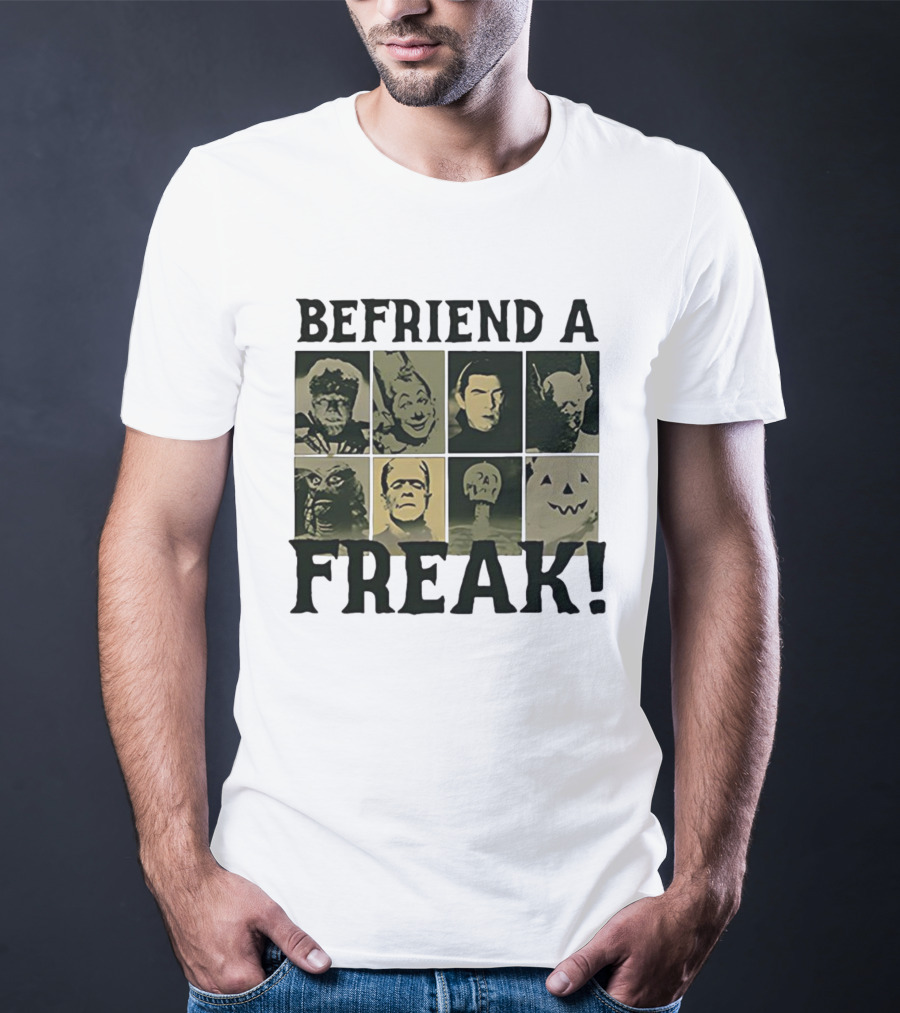 Befriend A Freak Classic Horror Halloween Monsters Faces T-Shirt