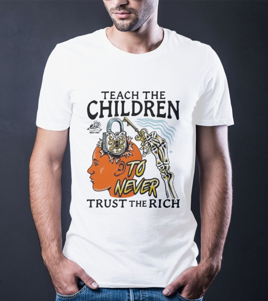 Teach The Children To Never Trust The Rich Skeleton Key And Lock Symbol T-Shirt